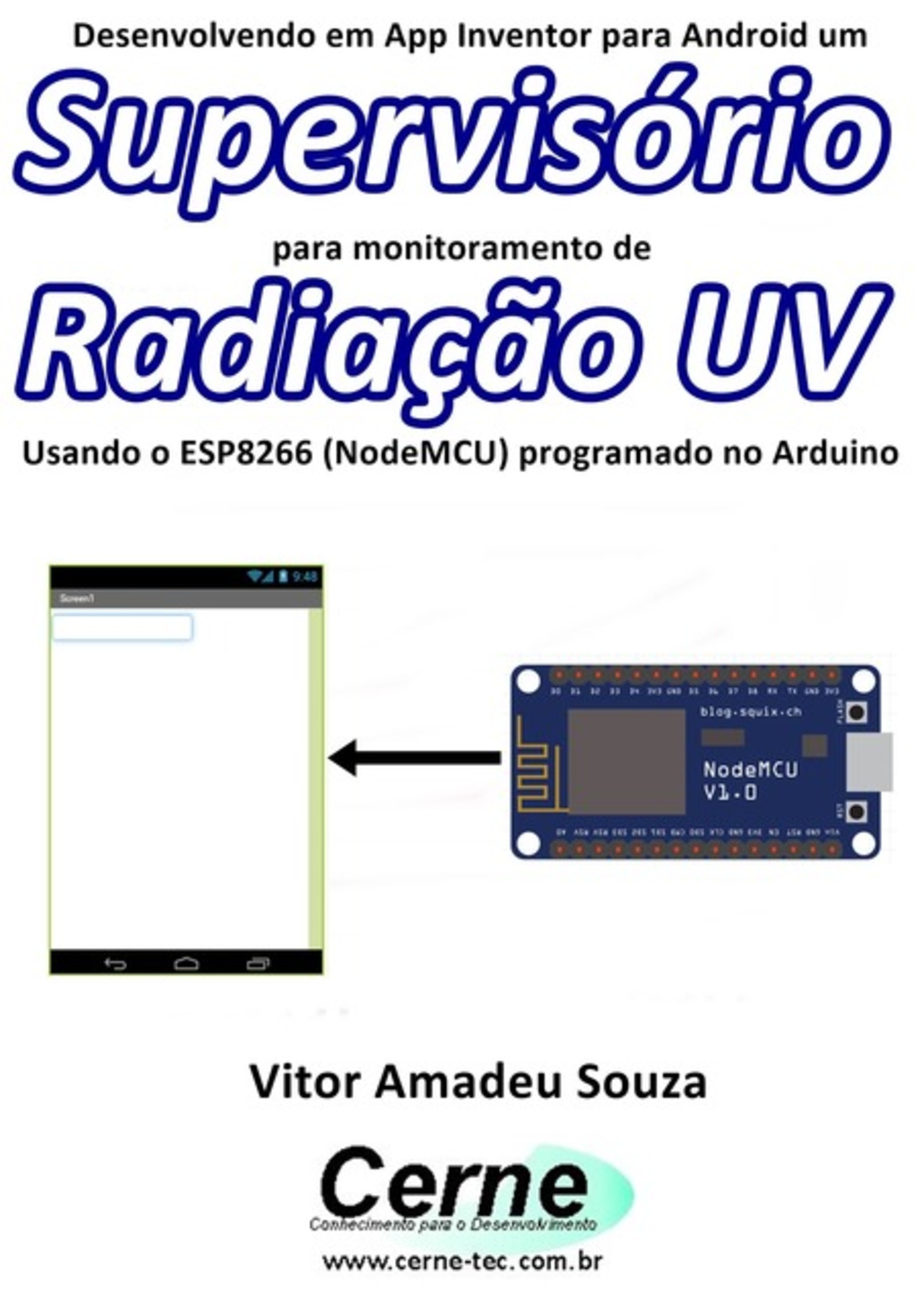 Desenvolvendo Em App Inventor Para Android Um Supervisório Para Monitoramento De Radiação Uv Usando O Esp8266 (nodemcu) Programado No Arduino