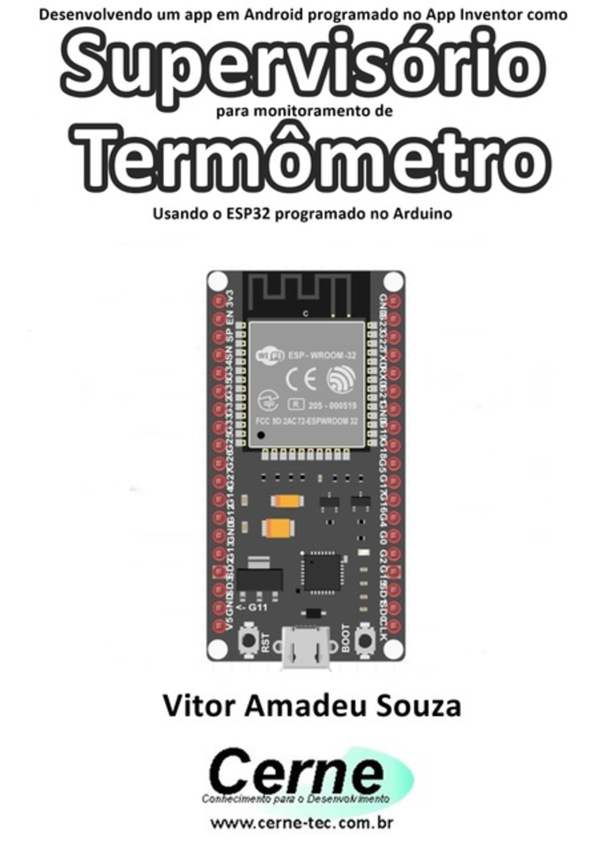 Desenvolvendo Um App Em Android Programado No App Inventor Como Supervisório Para Monitoramento De Termômetro Usando O Esp32 Programado No Arduino