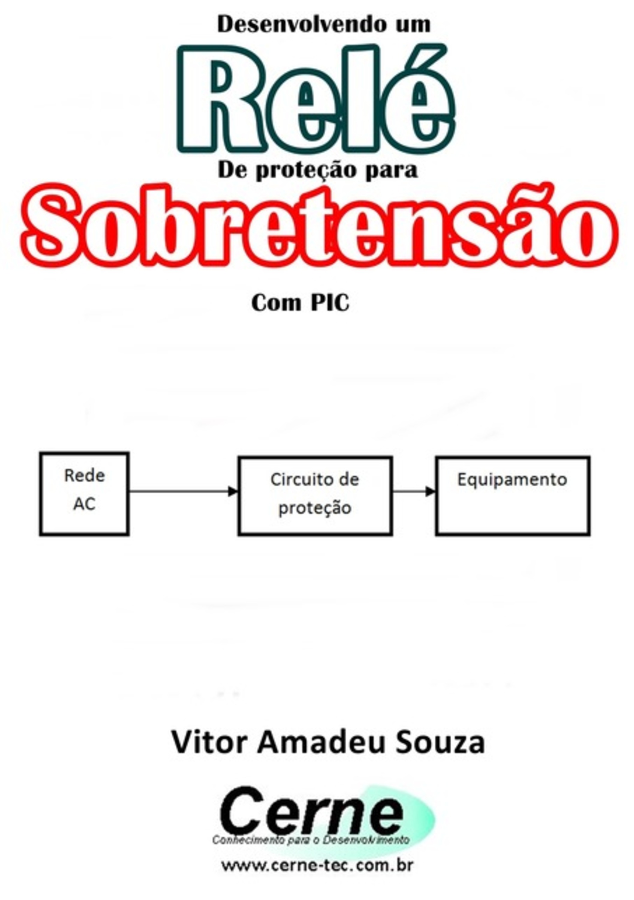 Desenvolvendo Um Relé De Proteção Para Sobretensão Com Pic