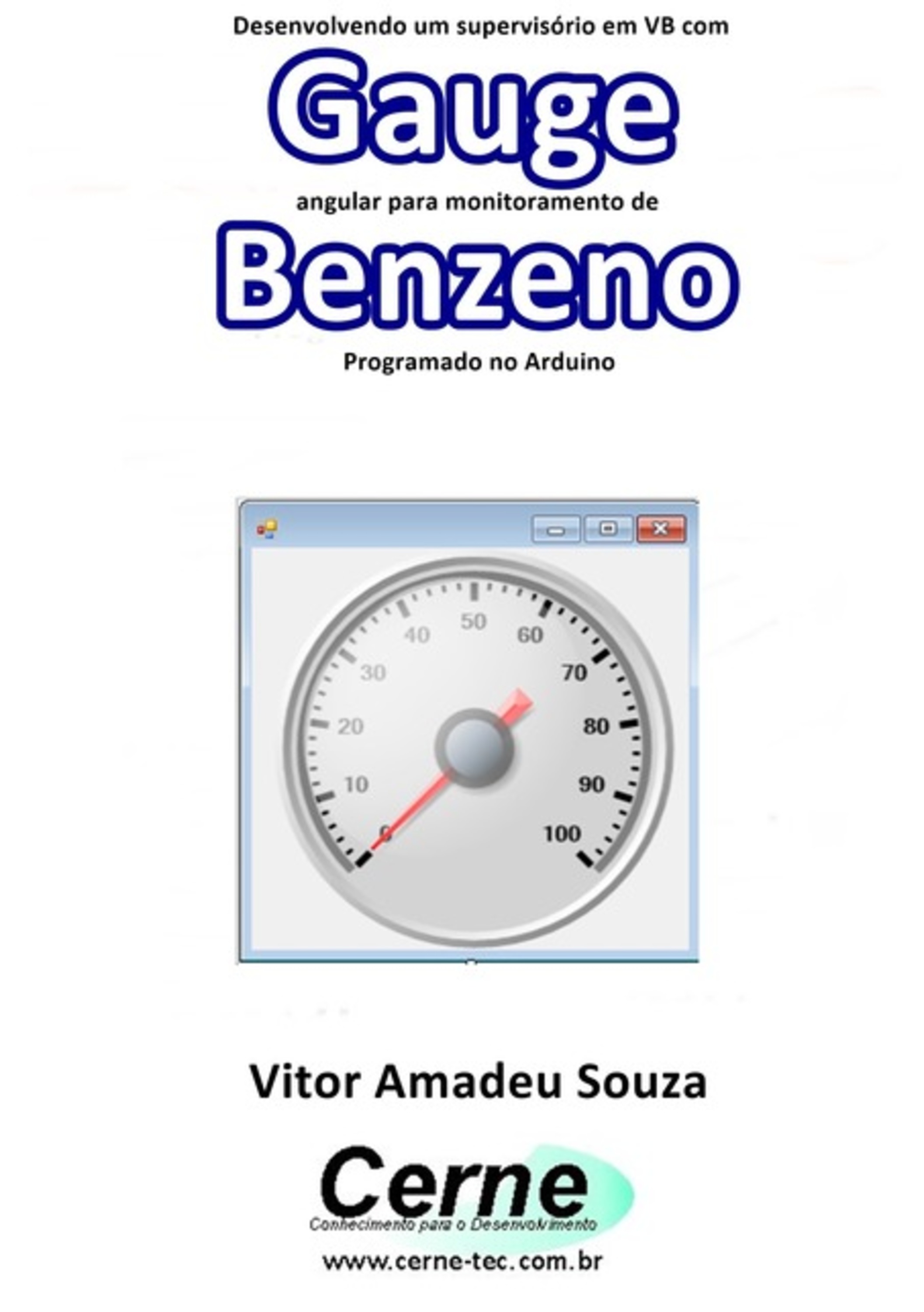 Desenvolvendo Um Supervisório Em Vb Com Gauge Angular Para Monitoramento De Benzeno Programado No Arduino