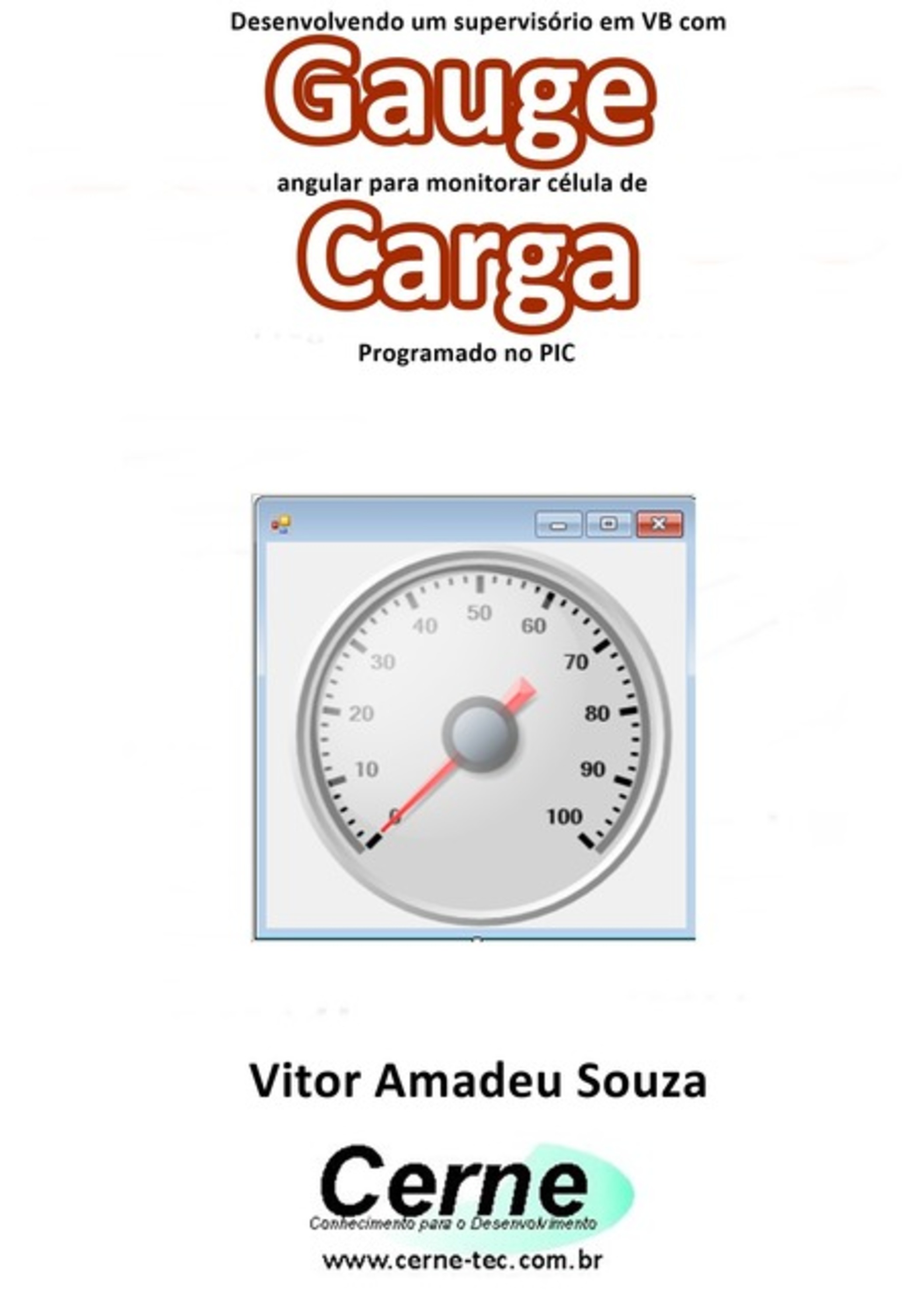 Desenvolvendo Um Supervisório Em Vb Com Gauge Angular Para Monitorar Célula De Carga Programado No Pic