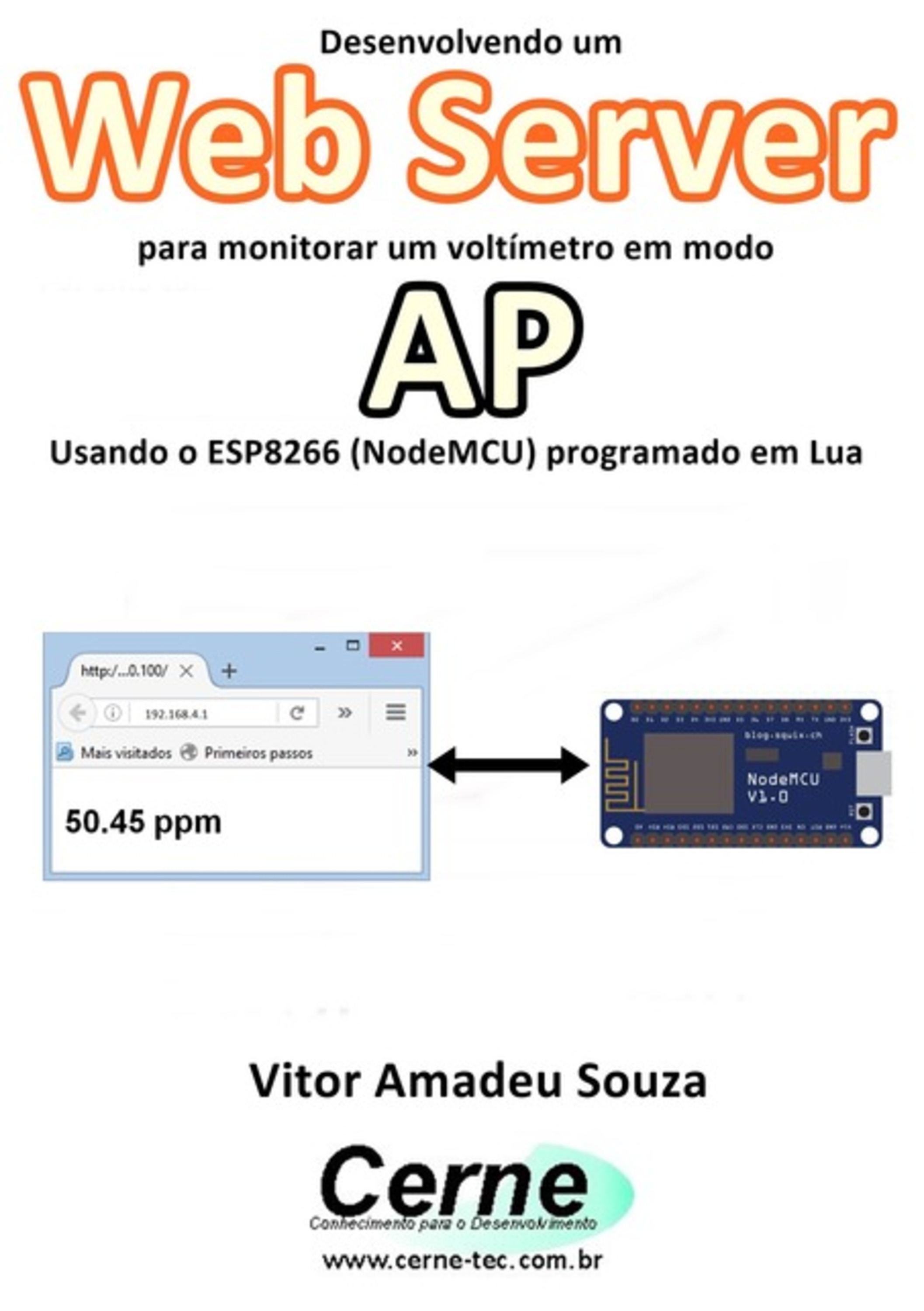 Desenvolvendo Um Web Server Para Monitorar Um Voltímetro Em Modo Ap Usando O Esp8266 (nodemcu) Programado Em Lua