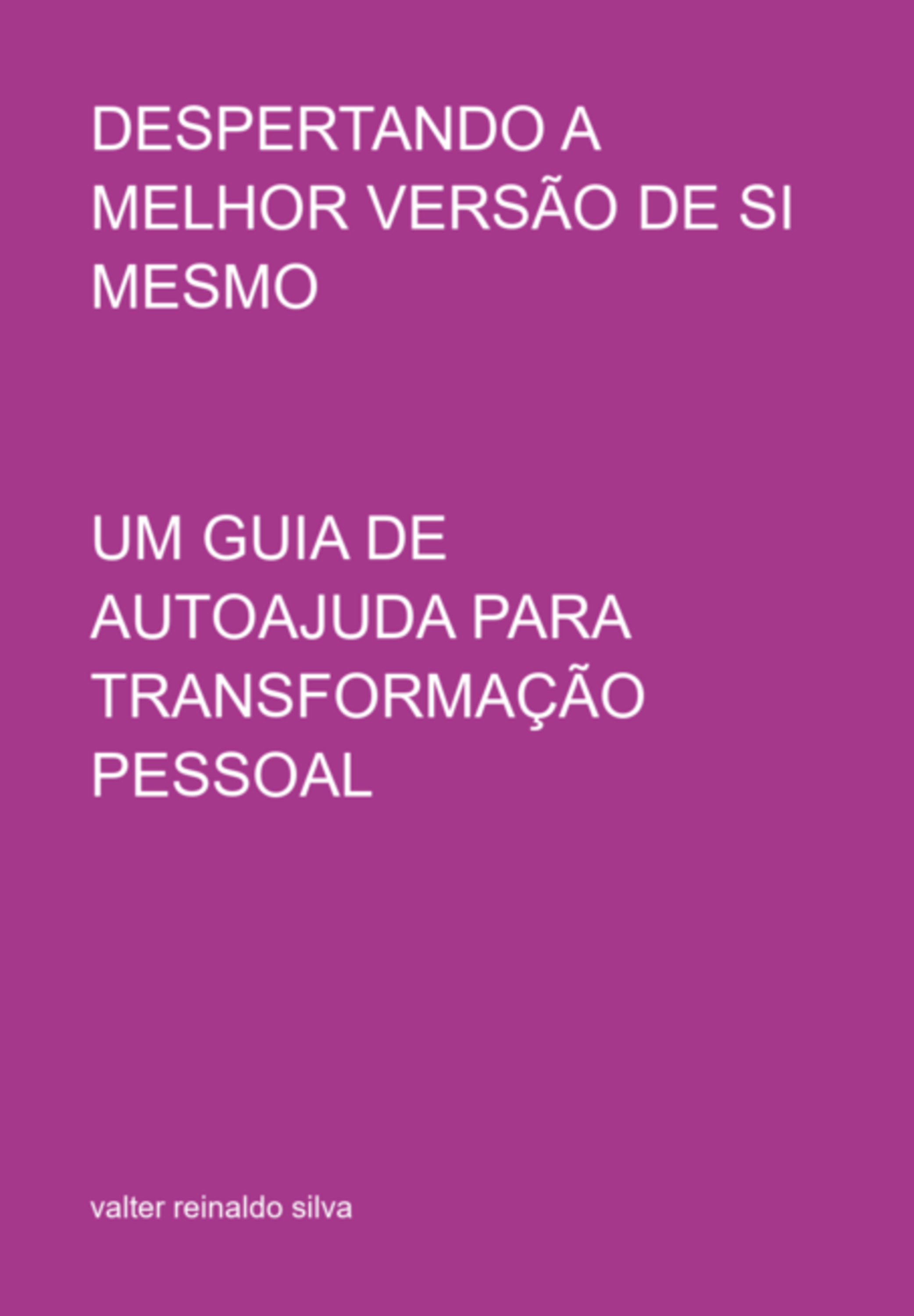 Despertando A Melhor Versão De Si Mesmo