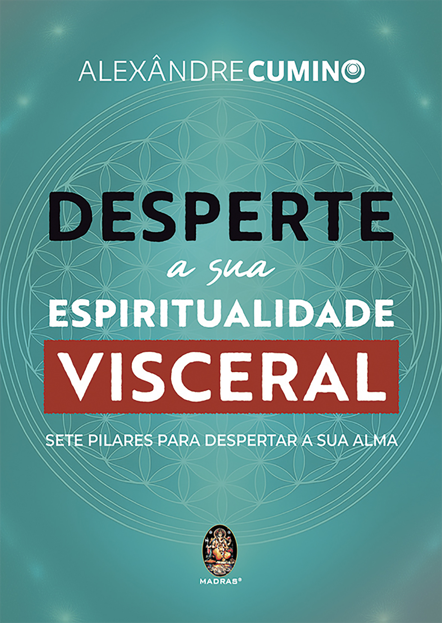 Desperte A Sua Espiritualidade Visceral