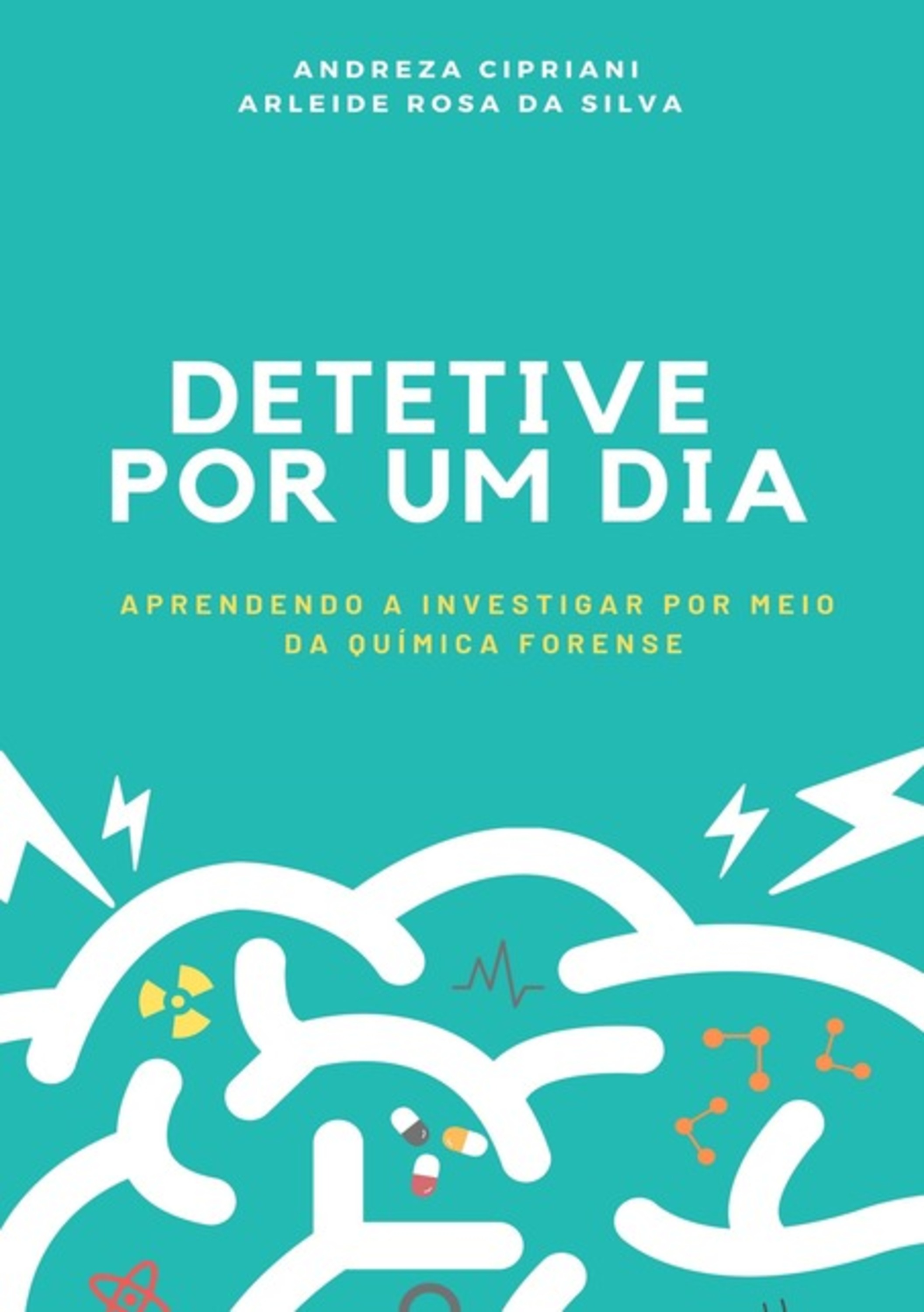 Detetive Por Um Dia: Aprendendo A Investigar Por Meio Da Química Forense