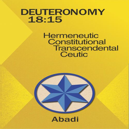 Deuteronomy 18:15 - Hermeneutic Constitutional Transcendental Ceutic