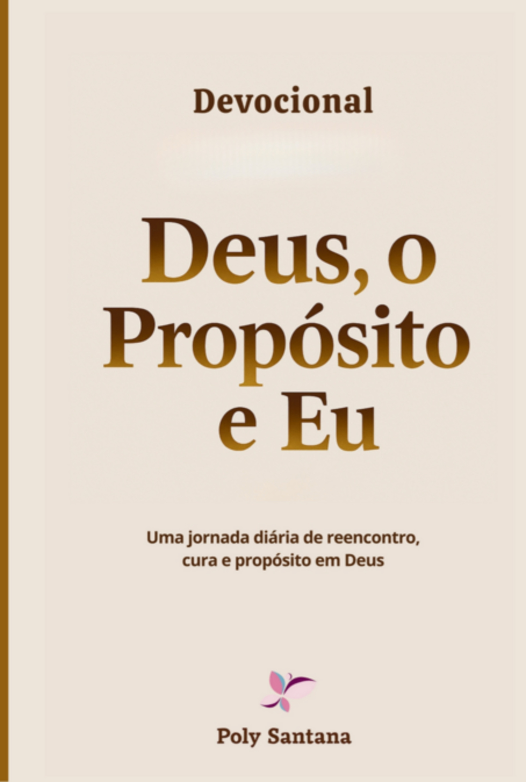 Devocional - Deus, O Propósito E Eu