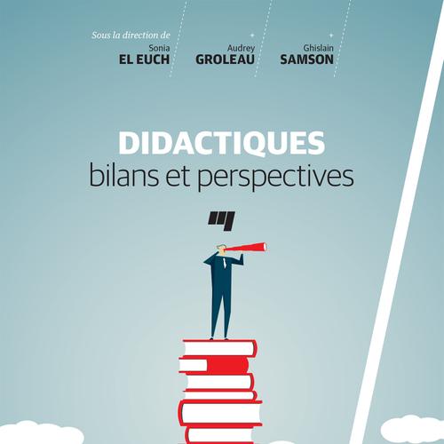 Didactiques: bilans et perspectives