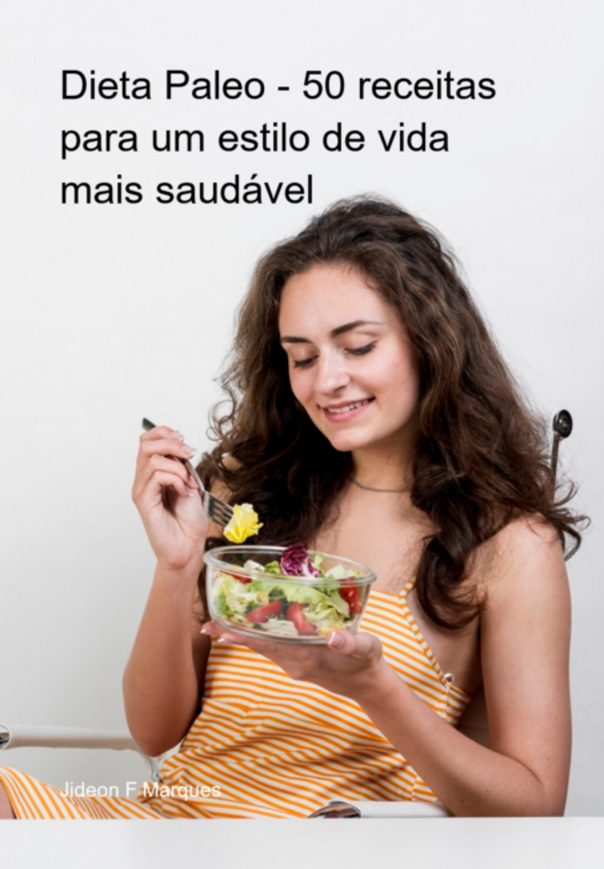 Dieta Paleo - 50 Receitas Para Um Estilo De Vida Mais Saudável