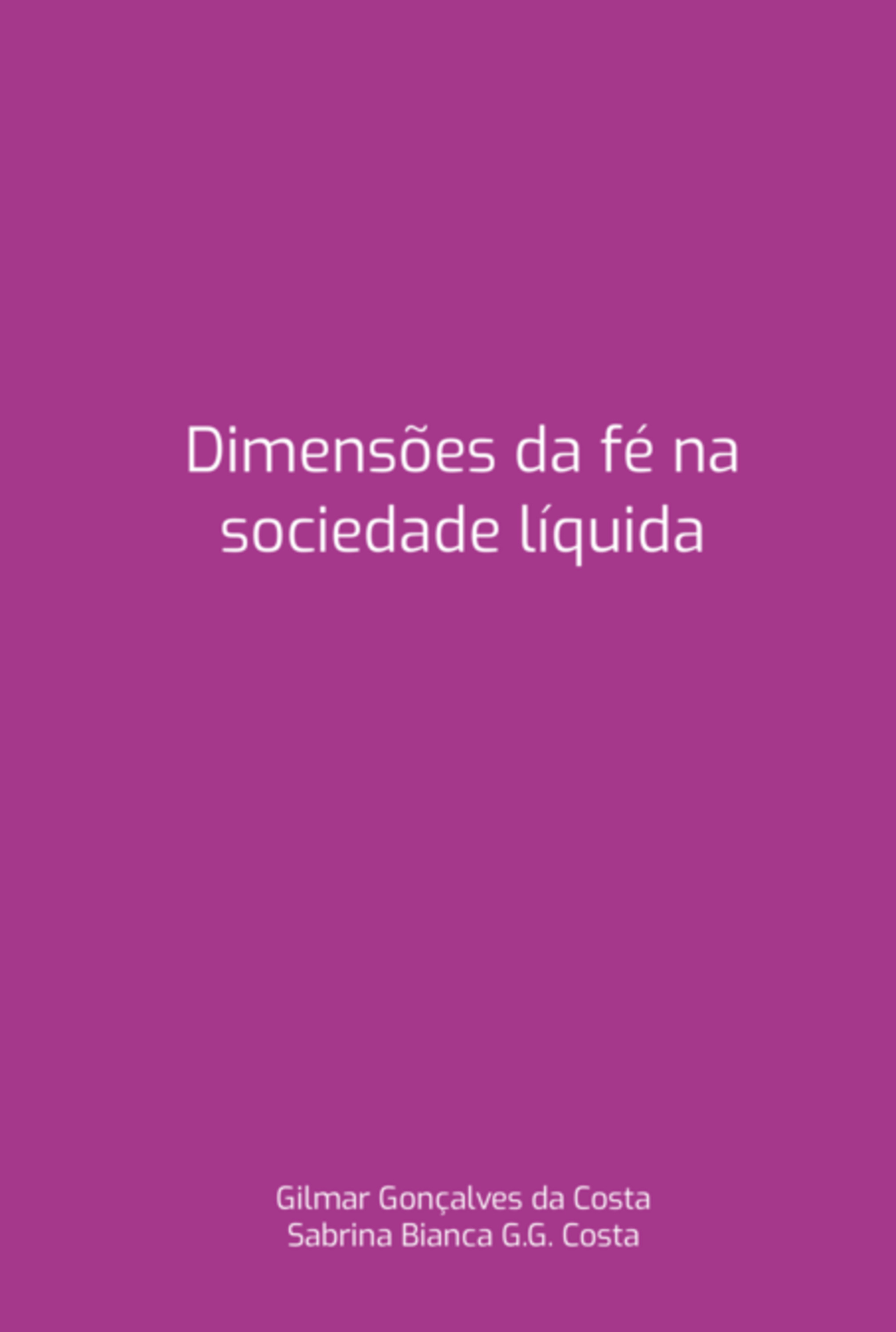 Dimensões Da Fé Na Sociedade Líquida