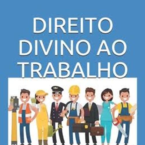 DIREITO DIVINO AO TRABALHO