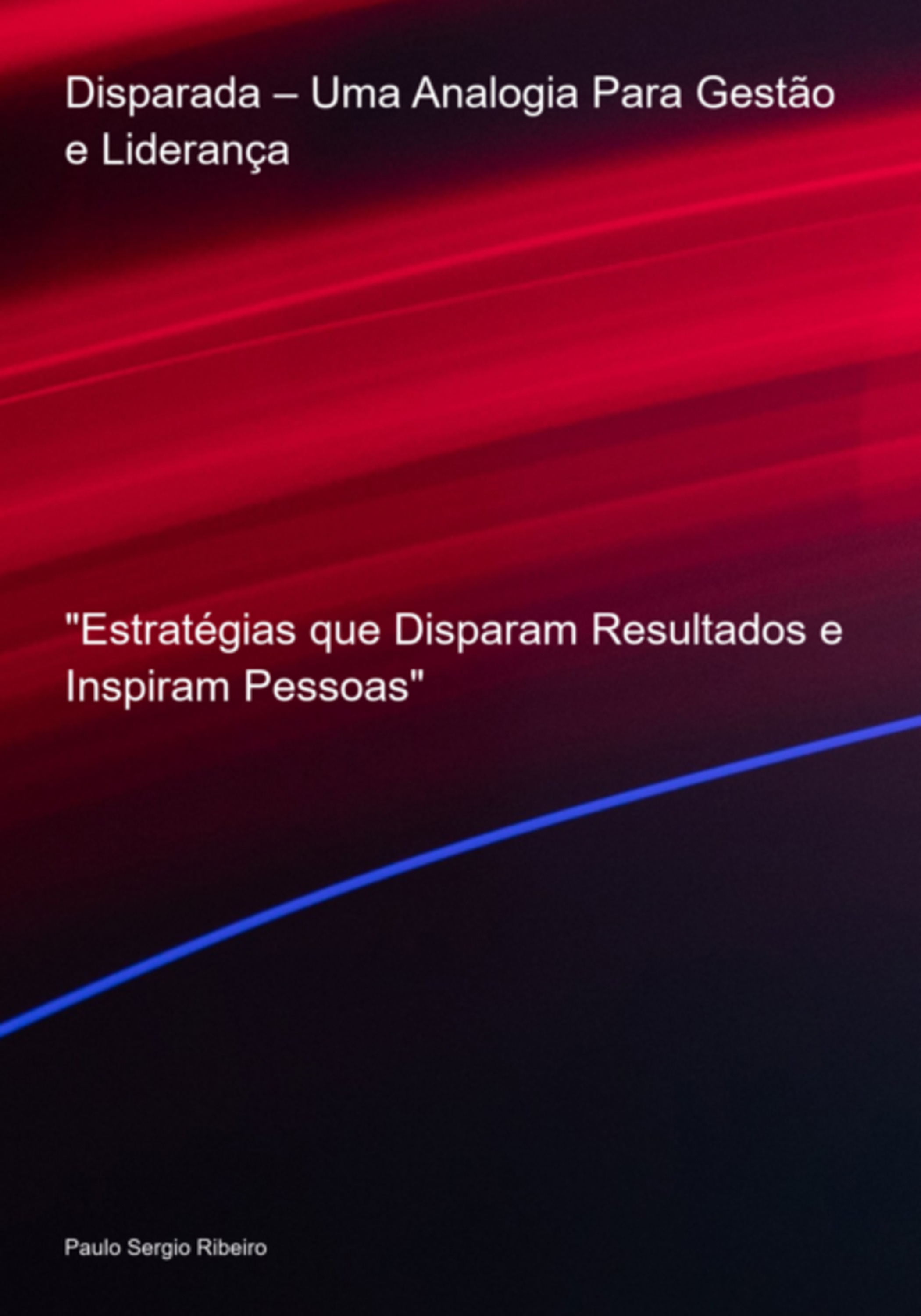 Disparada – Uma Analogia Para Gestão E Liderança