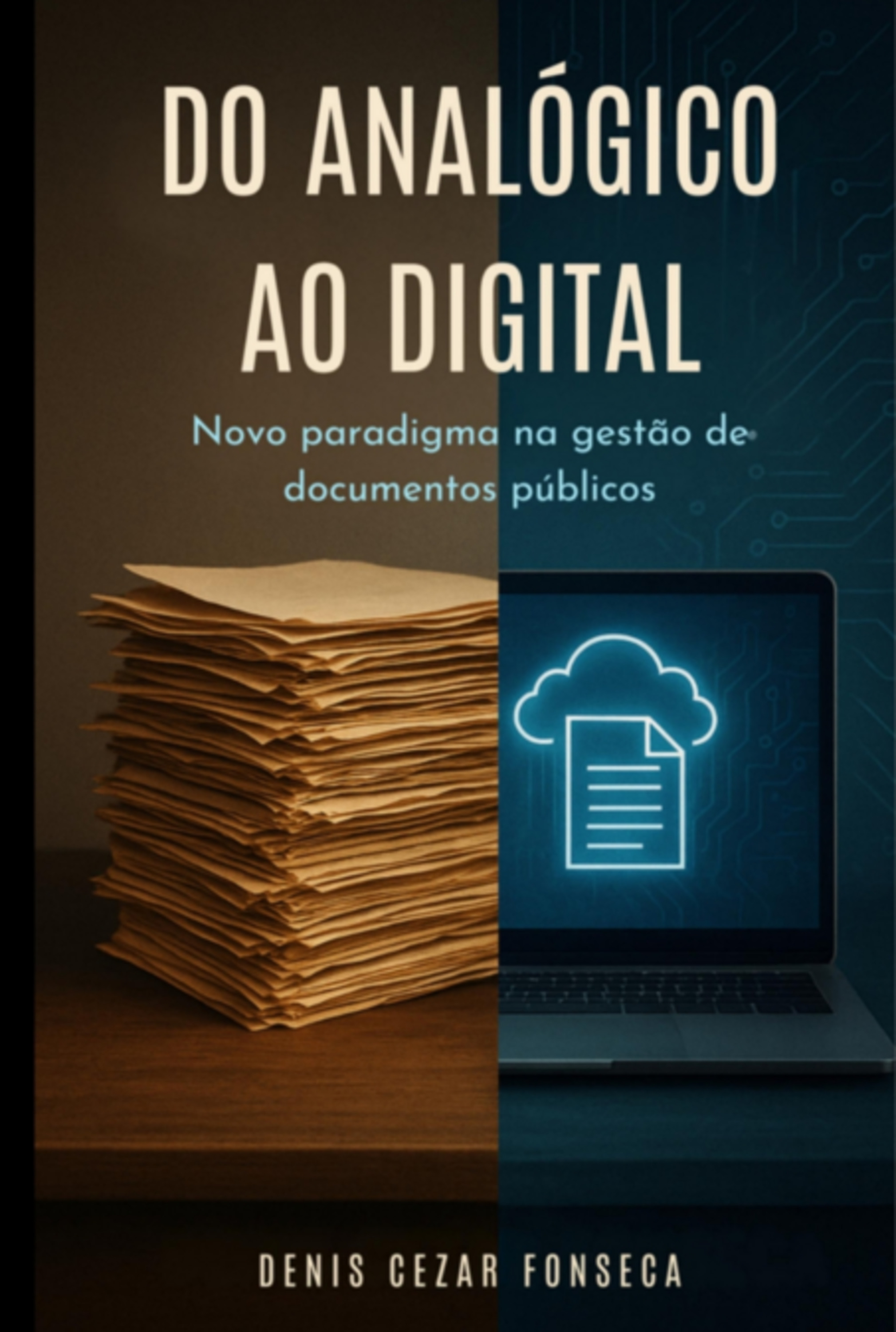 Do Analógico Ao Digital - Novo Paradigma Na Gestão De Documentos