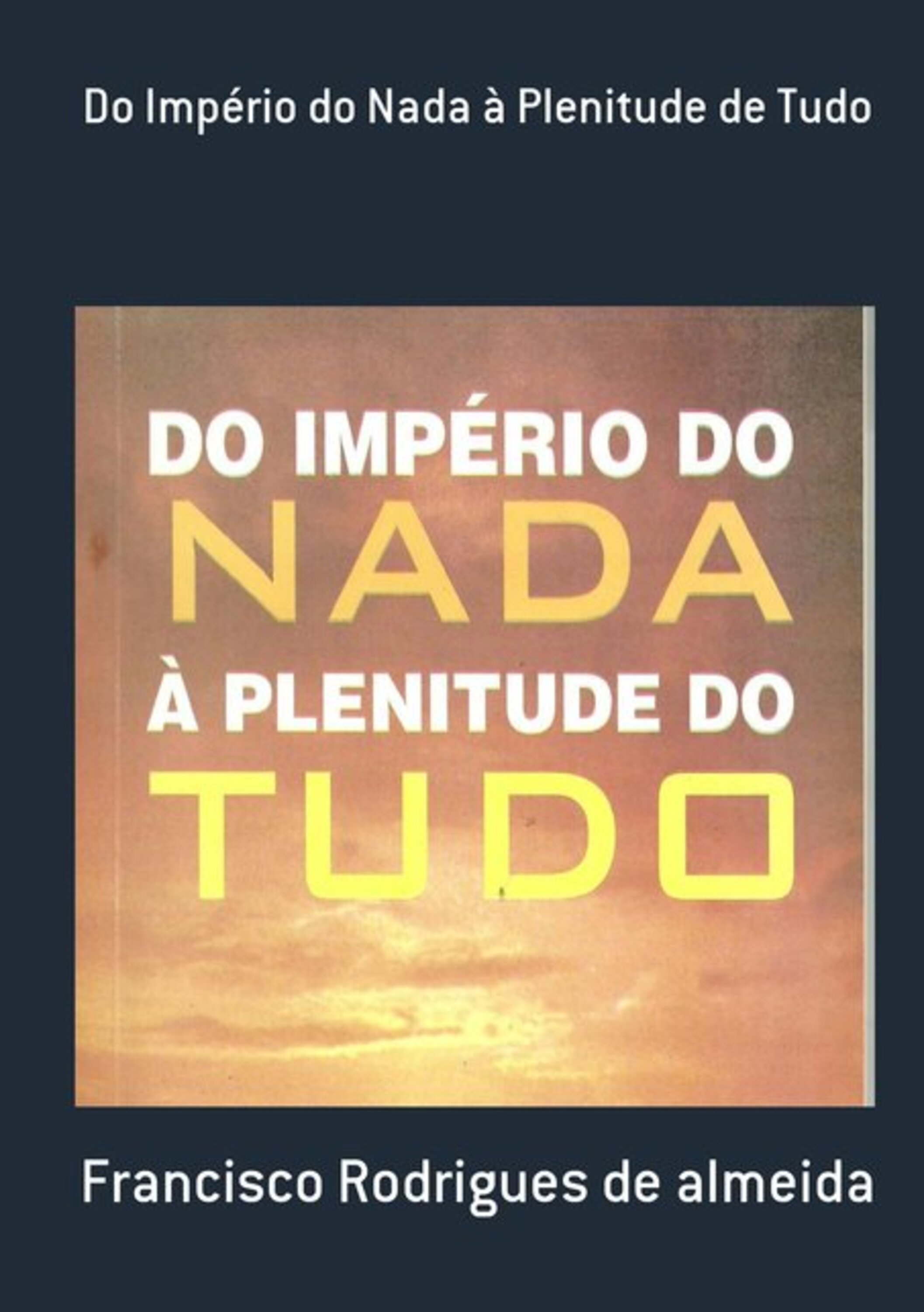 Do Império Do Nada À Plenitude De Tudo