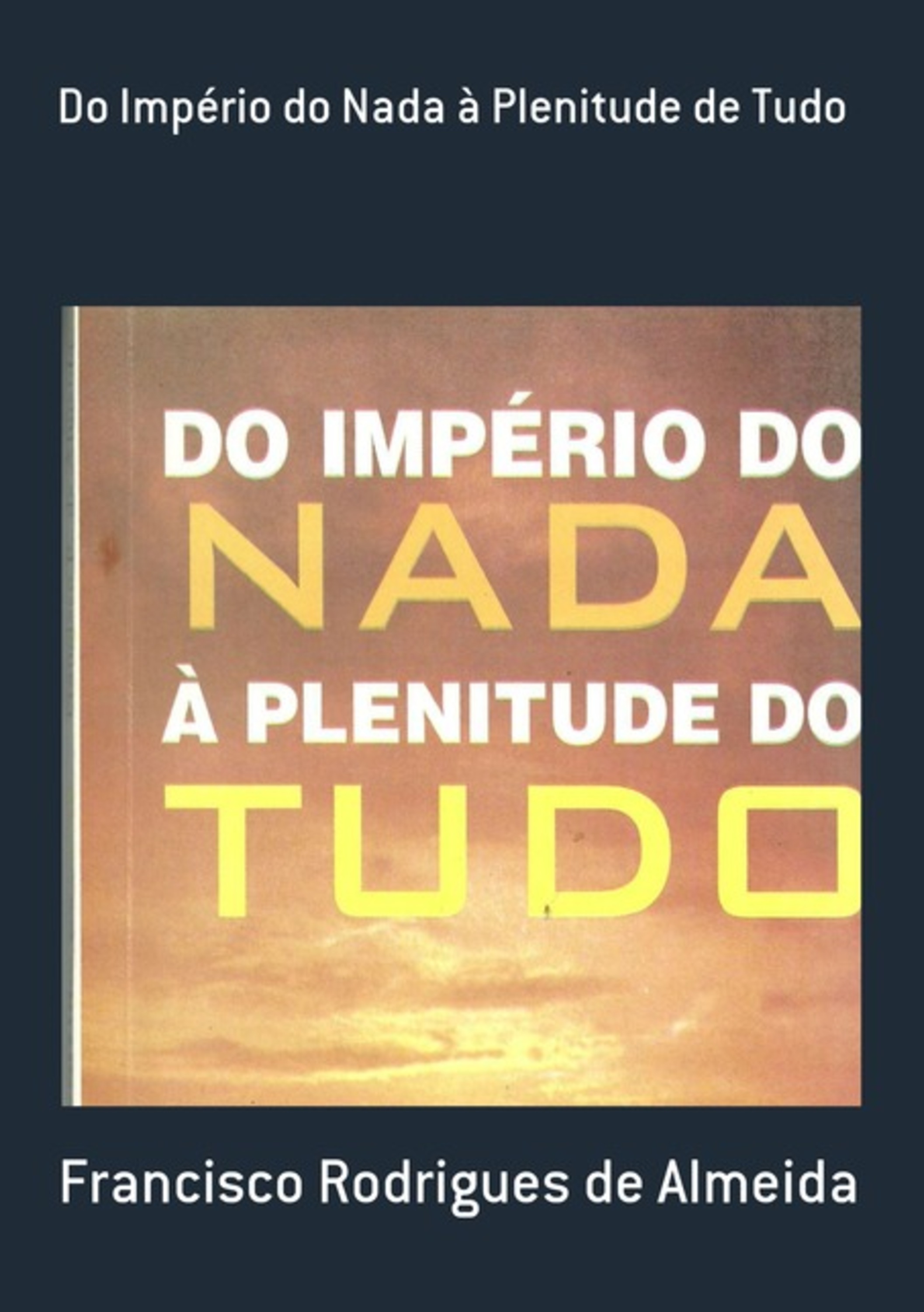 Do Império Do Nada À Plenitude De Tudo