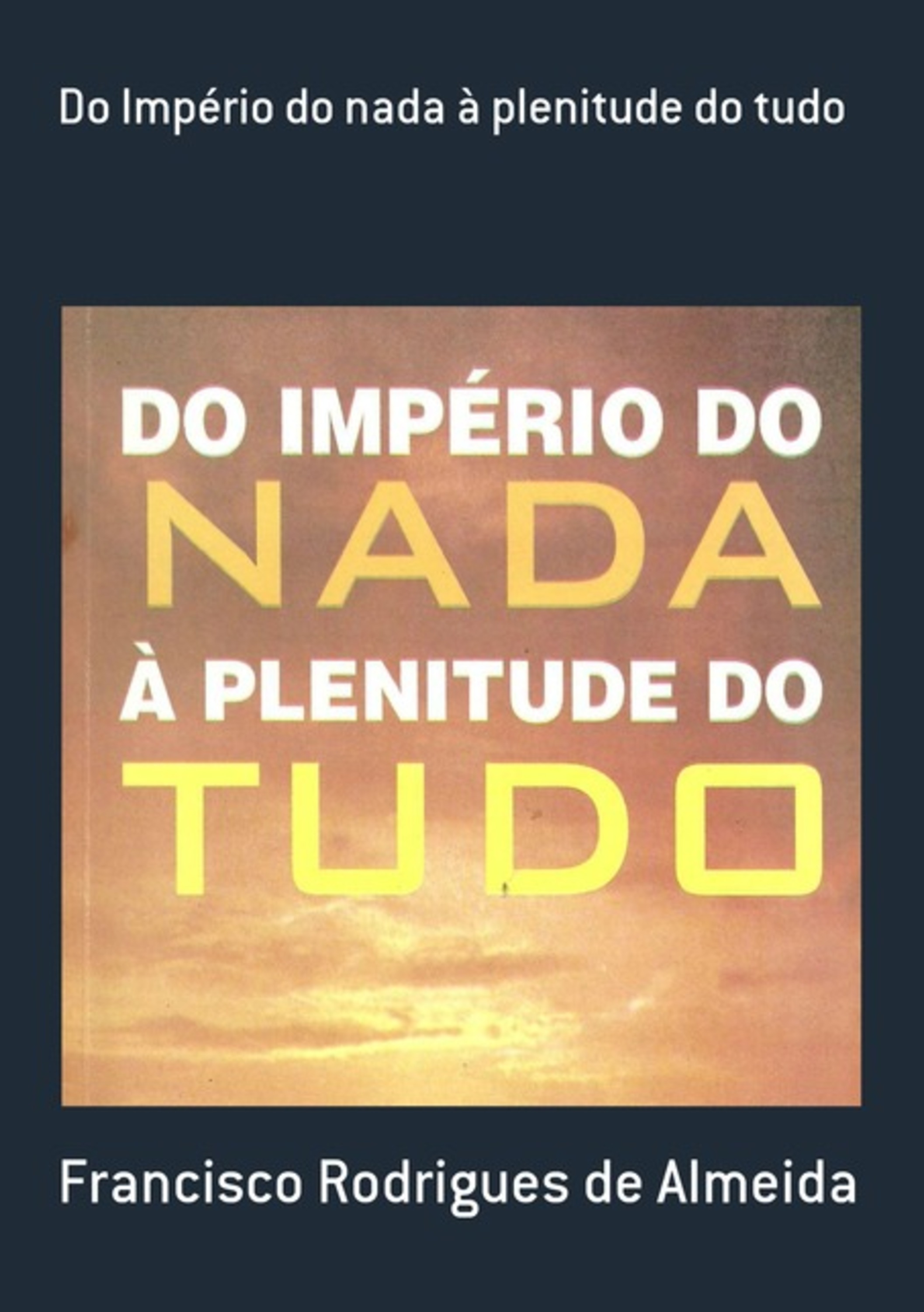 Do Império Do Nada À Plenitude Do Tudo