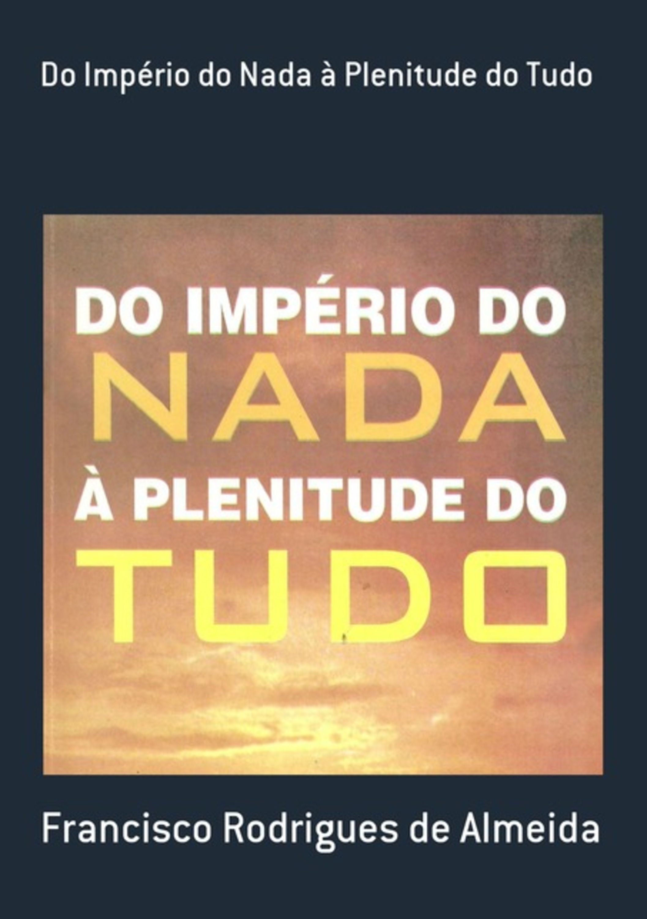 Do Império Do Nada À Plenitude Do Tudo