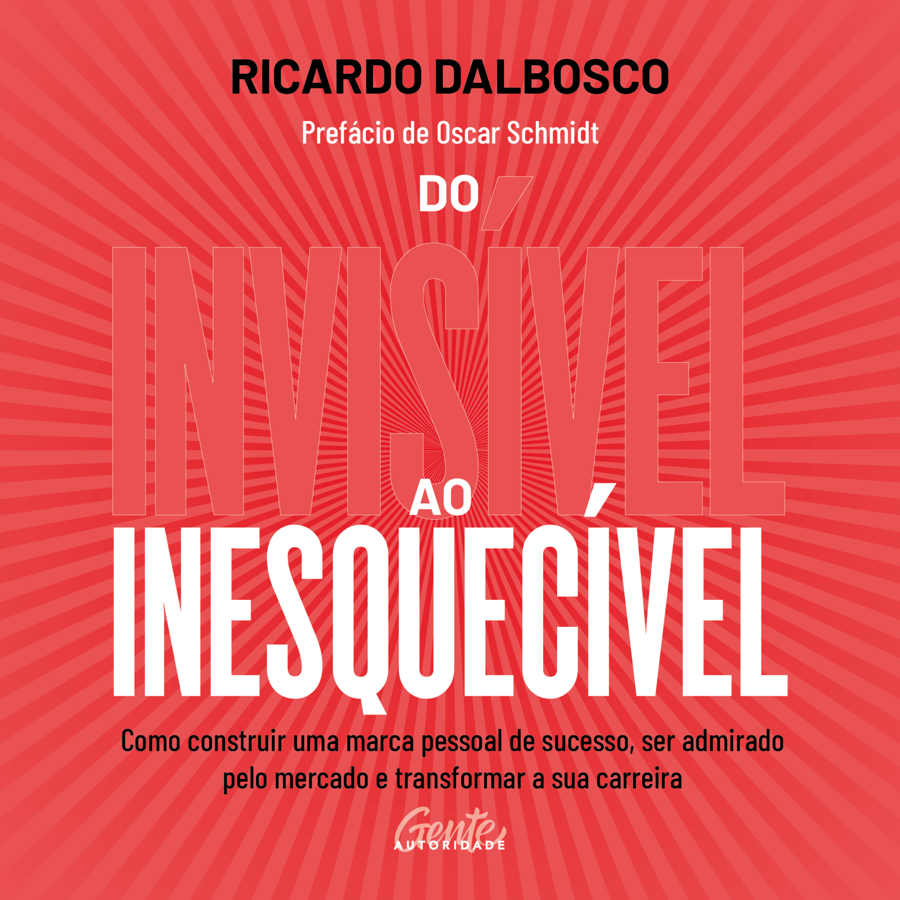 Do invisível ao inesquecível