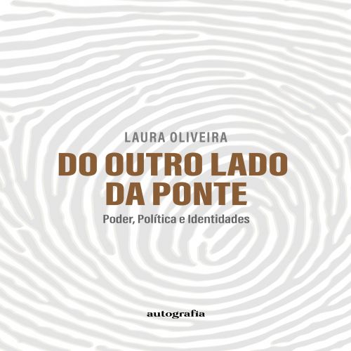 Do outro lado da ponte - Poder, política e identidades
