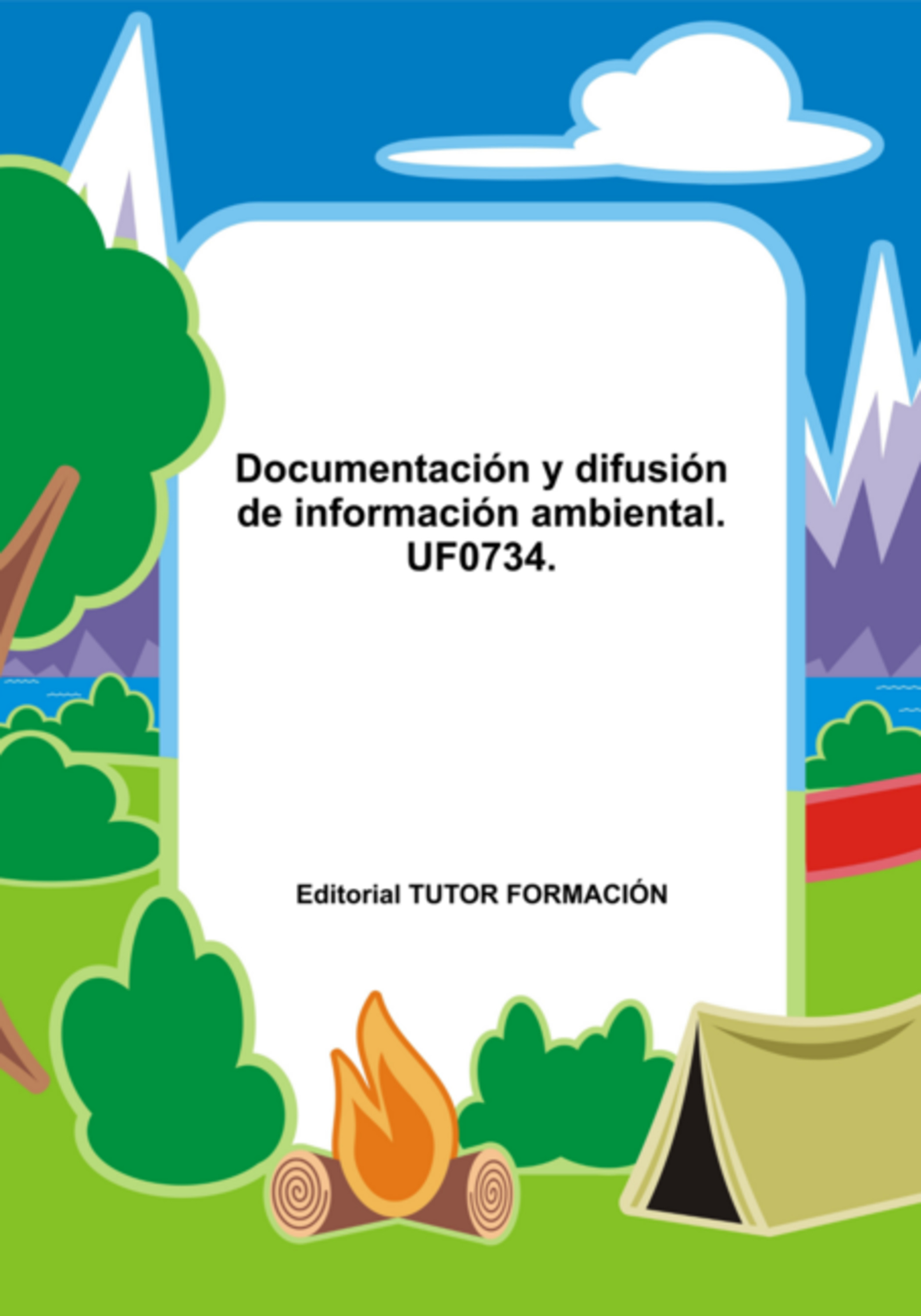 Documentación Y Difusión De Información Ambiental. Uf0734.