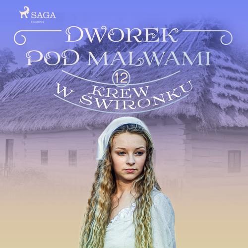 Dworek pod Malwami 12 - Krew w świronku