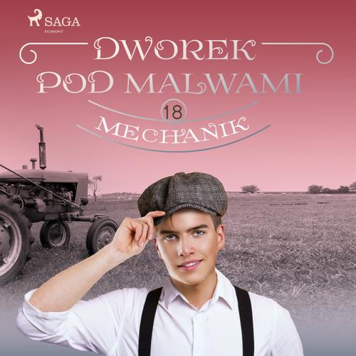 Dworek pod Malwami 18 - Mechanik