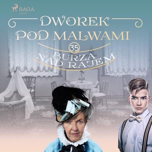 Dworek pod Malwami 35 - Burza nad rajem