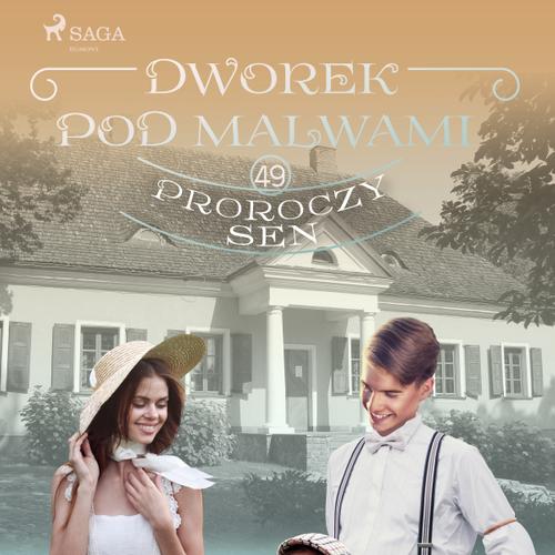 Dworek pod Malwami 49 - Proroczy sen