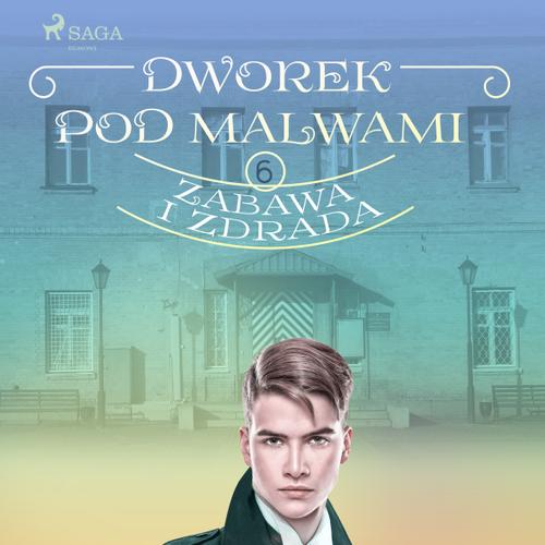 Dworek pod Malwami 6 - Zabawa i zdrada