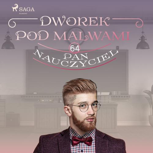 Dworek pod Malwami 64 - Pan nauczyciel