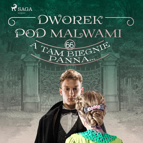 Dworek pod Malwami 66 - A tam biegnie panna...