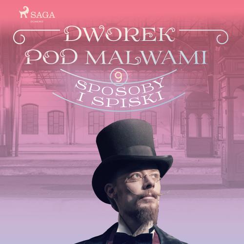 Dworek pod Malwami 9 - Sposoby i spiski