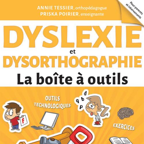 Dyslexie et dysorthographie - La boîte à outils