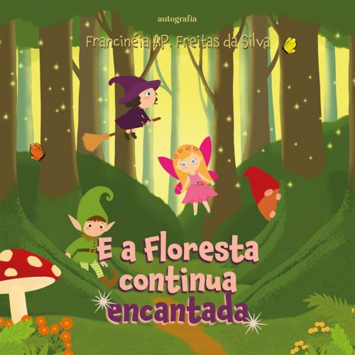 E a Floresta continua encantada