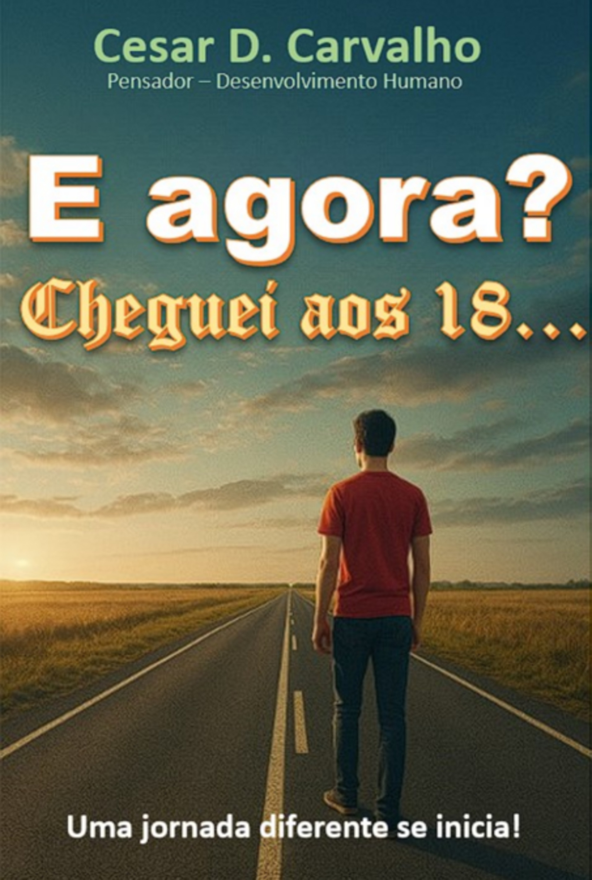 E Agora? Cheguei Aos 18...