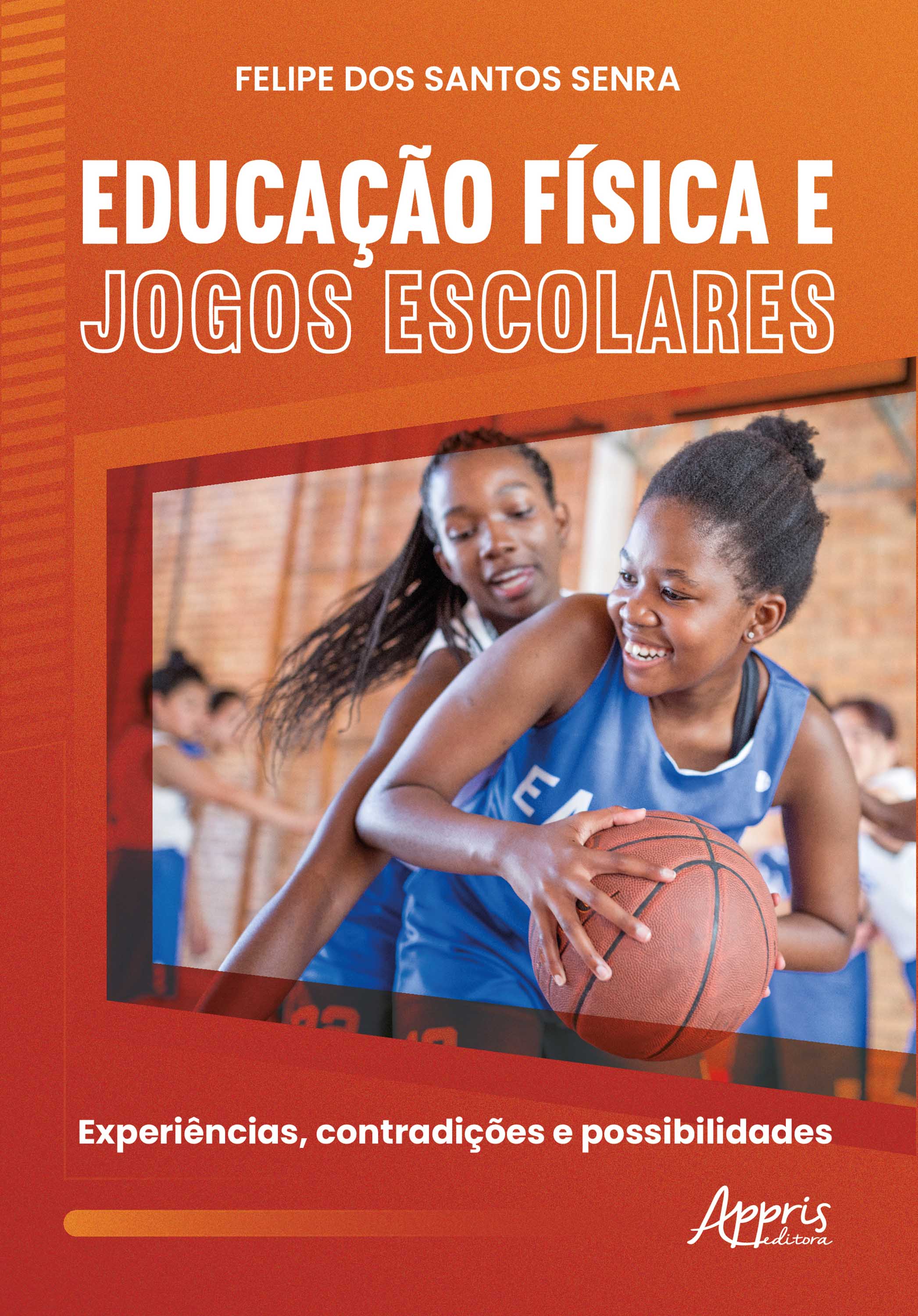 Educação Física e Jogos Escolares: Experiências, Contradições e Possibilidades