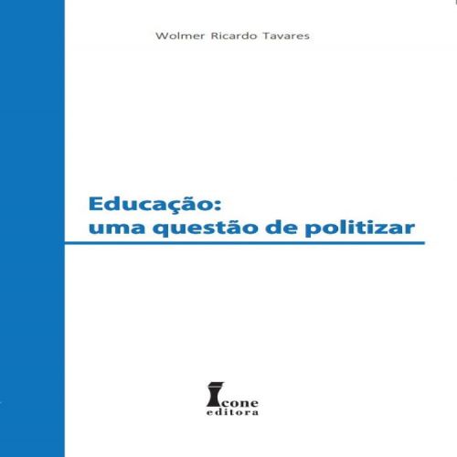 Educação: uma questão de politizar