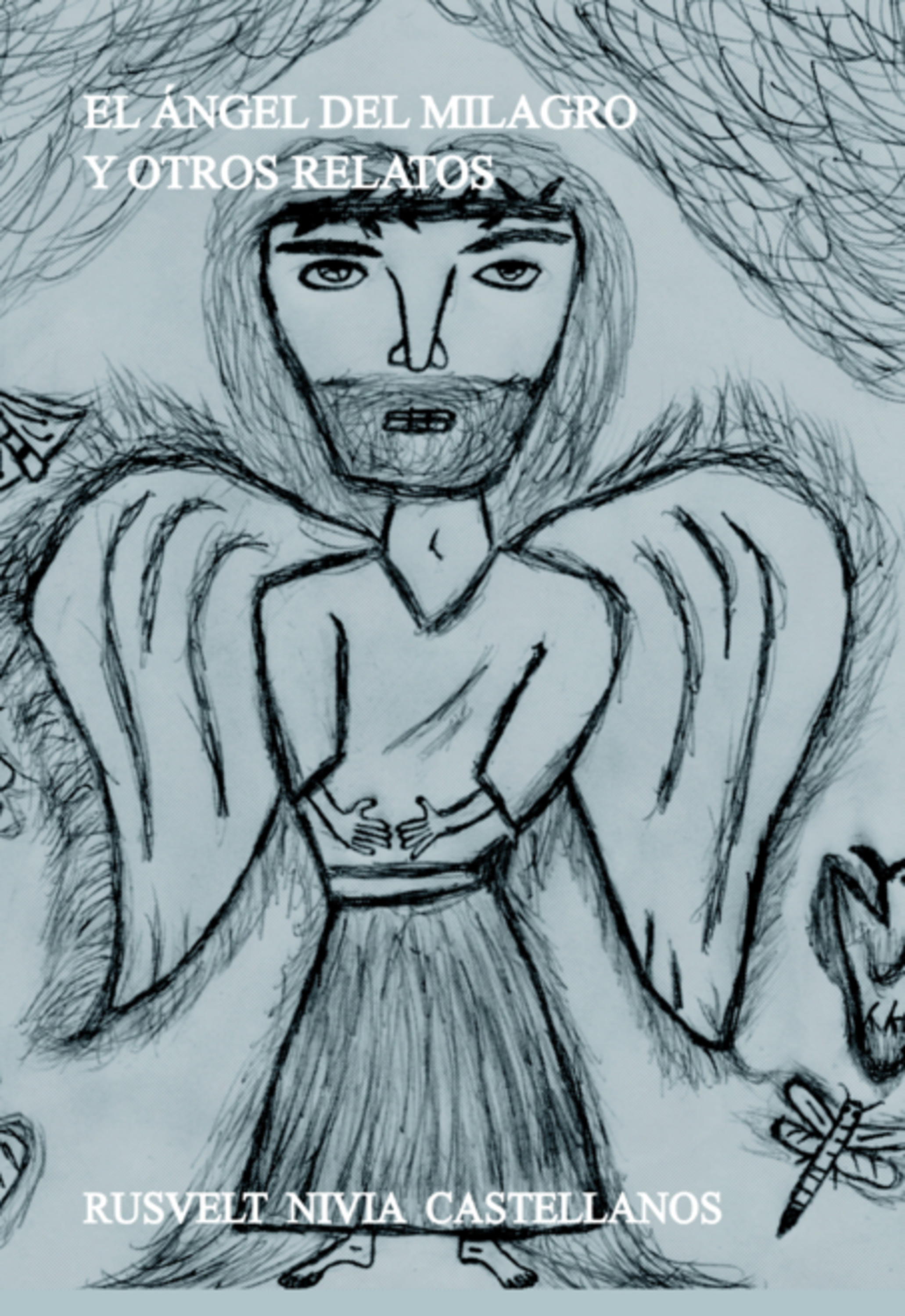 El Ángel Del Milagro Y Otros Relatos