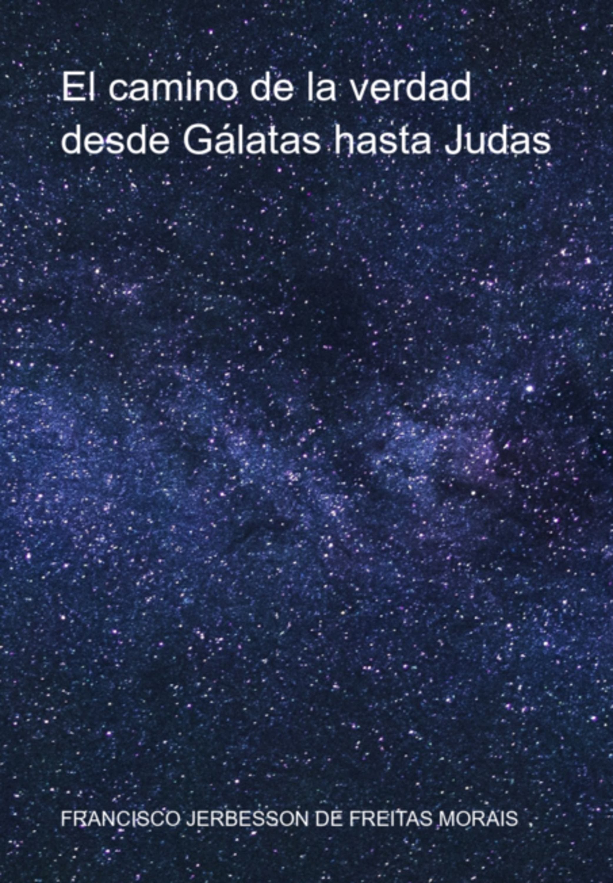 El Camino De La Verdad Desde Gálatas Hasta Judas