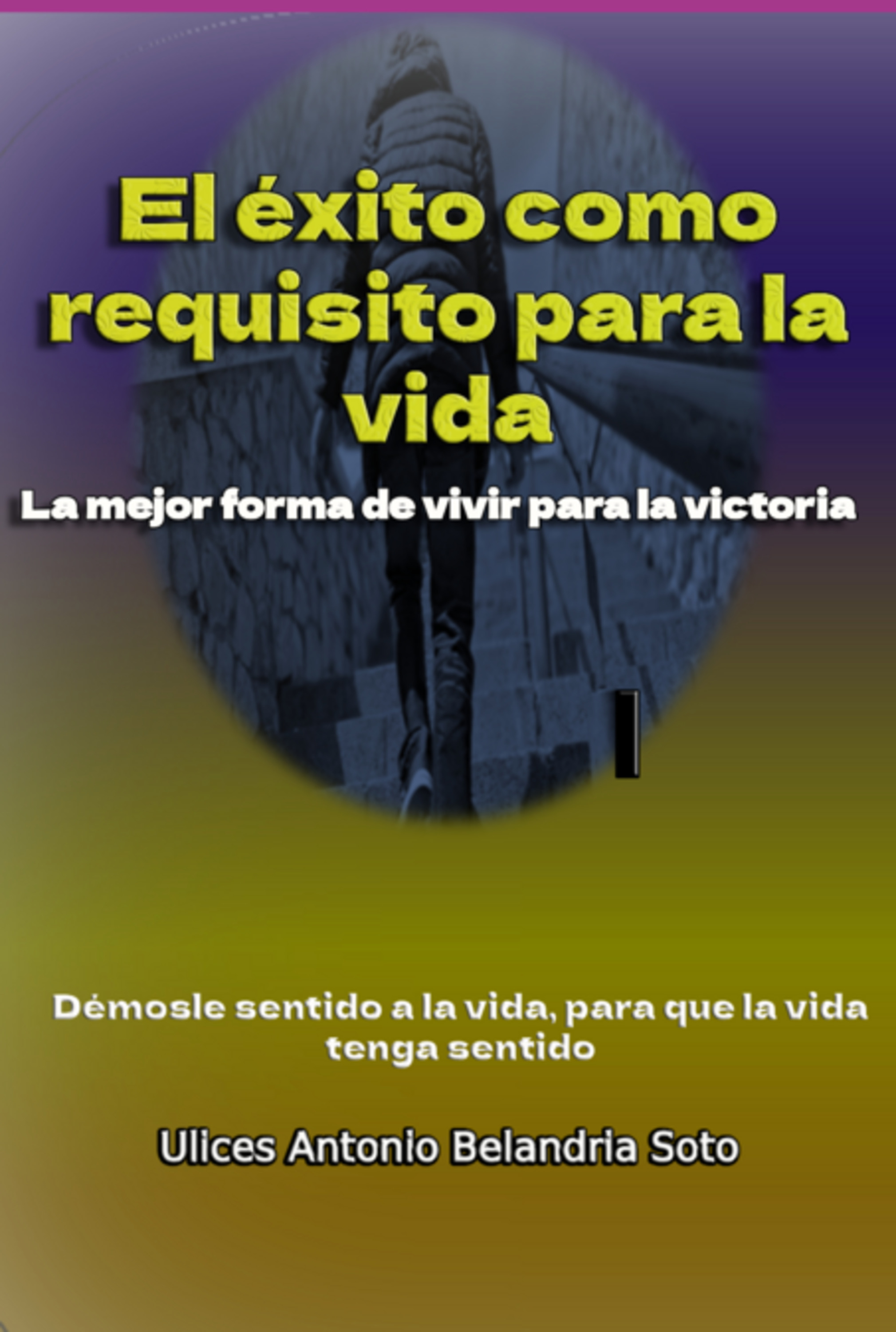 El Éxito Como Requisito Para La Vida