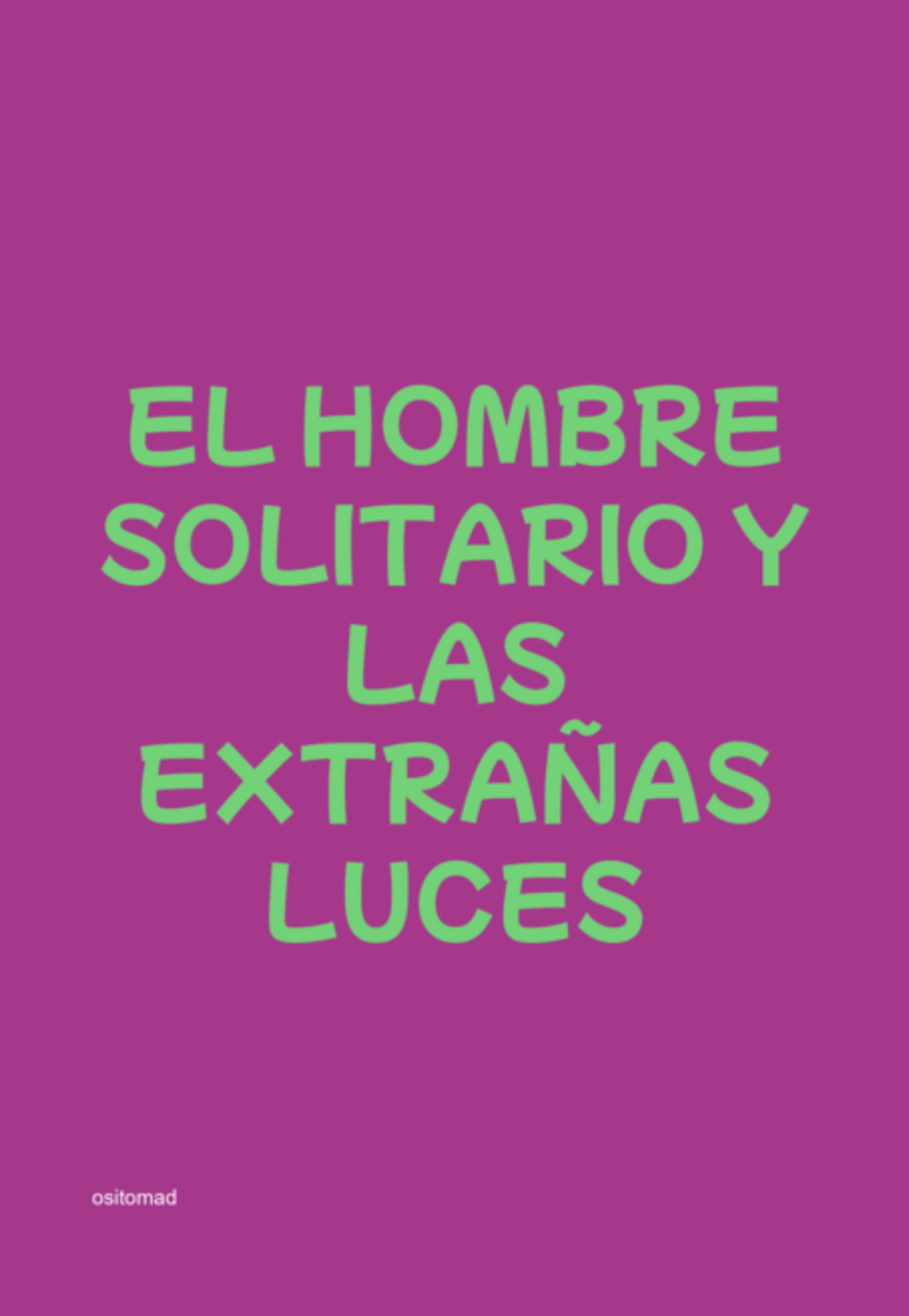 El Hombre Solitario Y Las Extrañas Luces