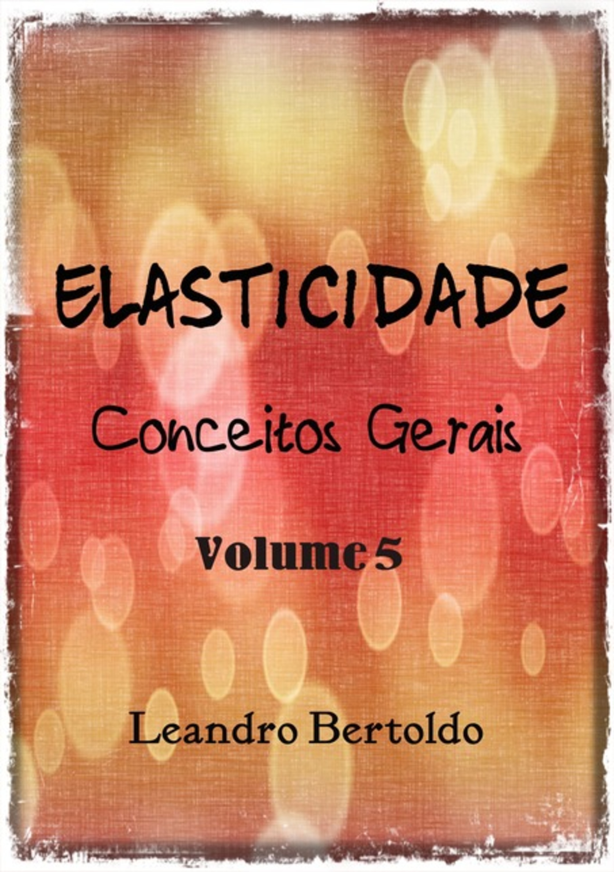 Elasticidade - Volume V