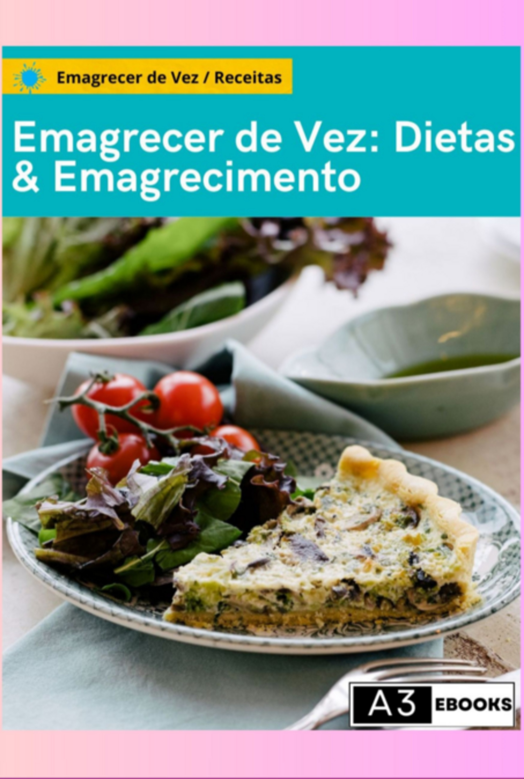 Emagrecer De Vez: Dietas & Emagrecimento