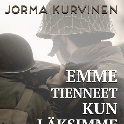 Emme tienneet kun läksimme silloin...