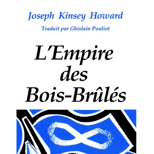 empire des Bois-Brûlés, L’