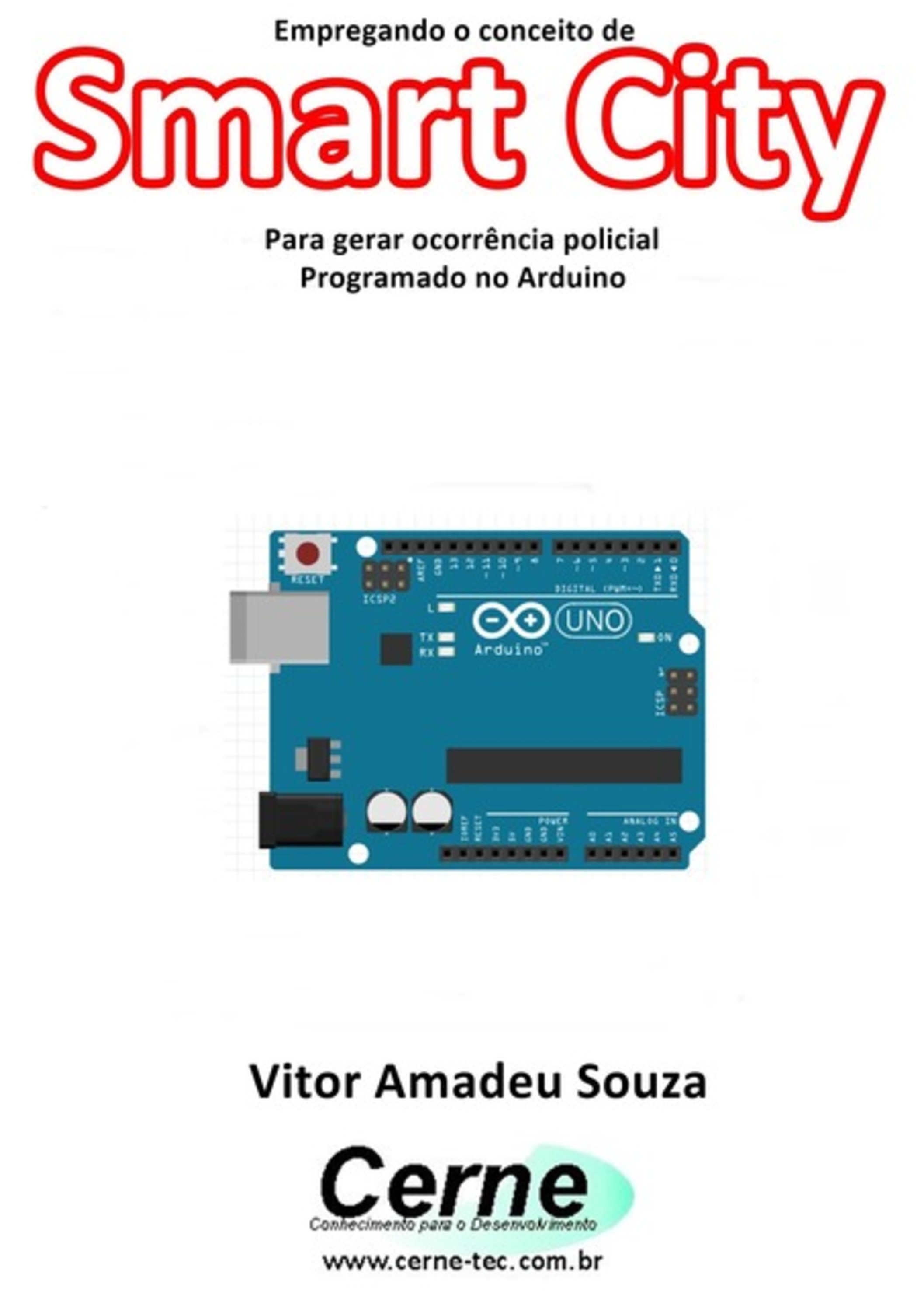 Empregando O Conceito De Smart City Para Gerar Ocorrência Policial Programado No Arduino