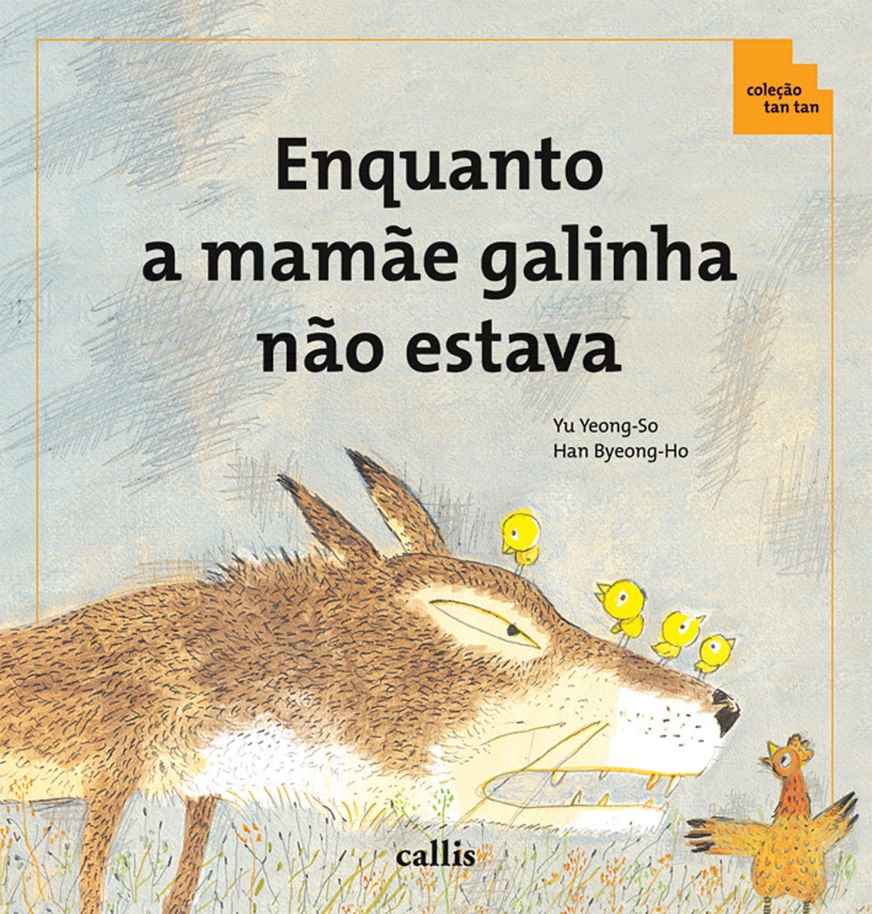 Enquanto a Mamãe Galinha Não Estava - Adição e Subtração - Coleção Tan Tan