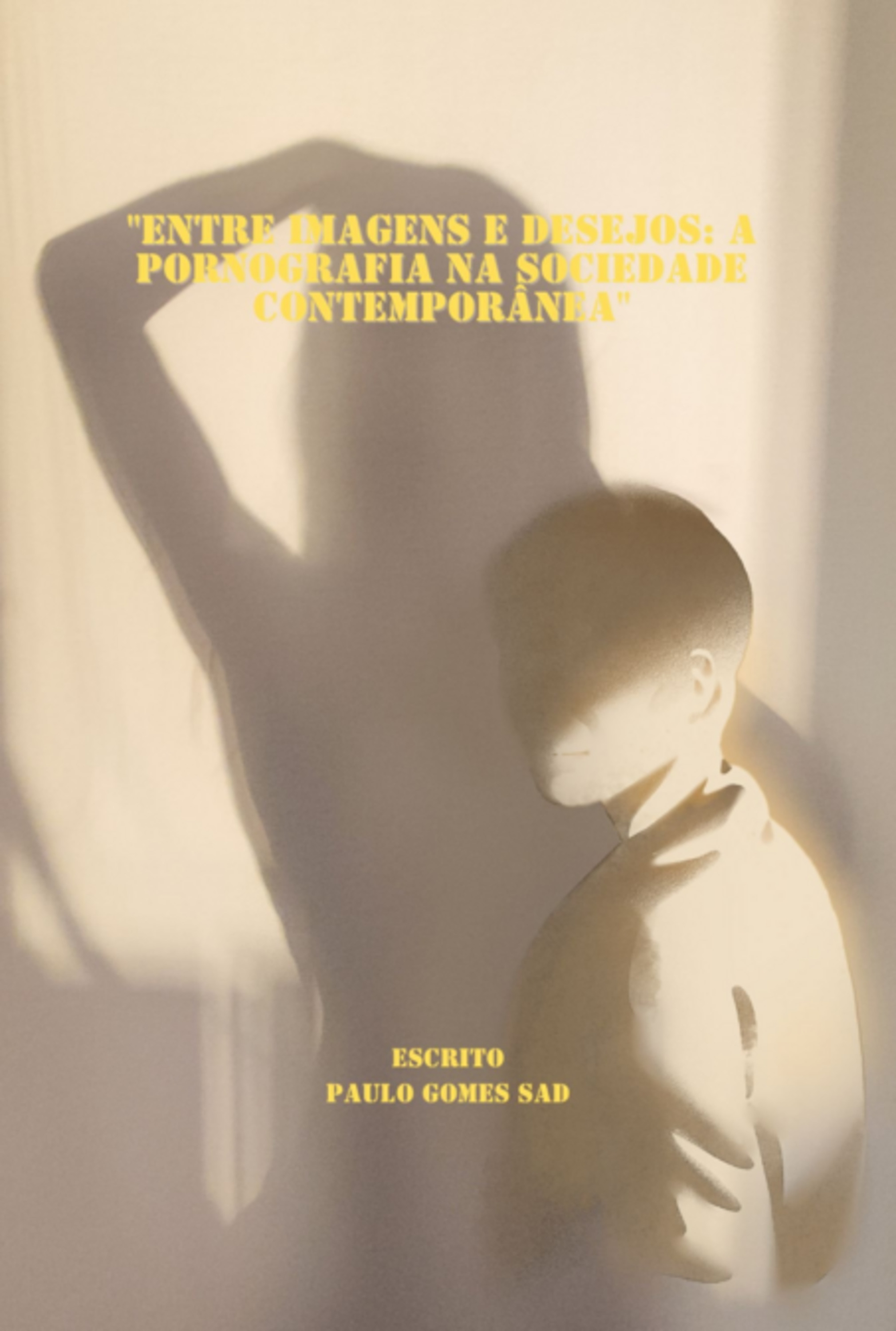 Entre Imagens E Desejos- A Pornografia Na Sociedade Contemporânea