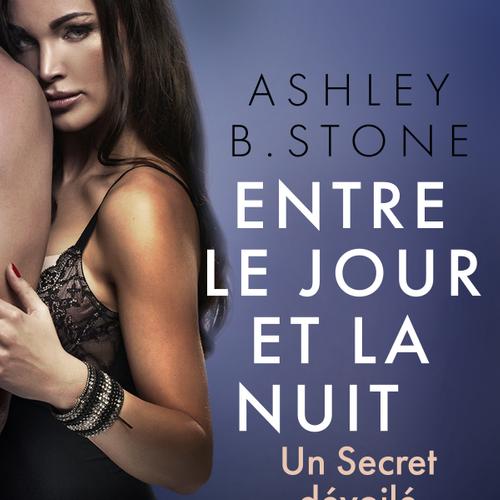 Entre le jour et la nuit 10 : Un Secret dévoilé - Une nouvelle érotique