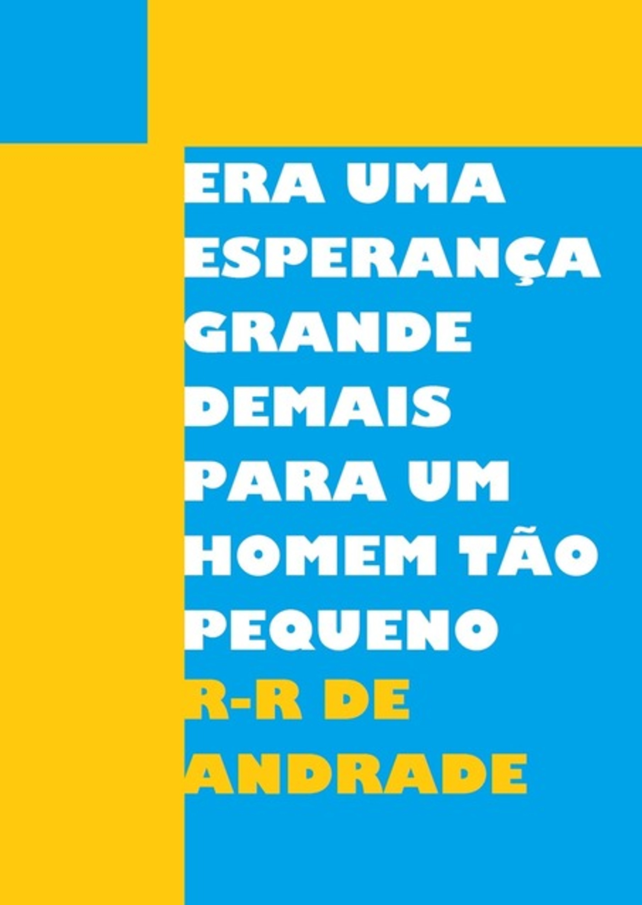 Era Uma Esperança Grande Demais Para Um Homem Tão Pequeno